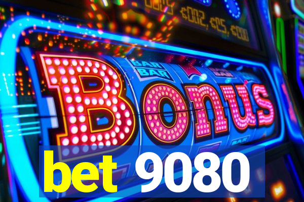 bet 9080